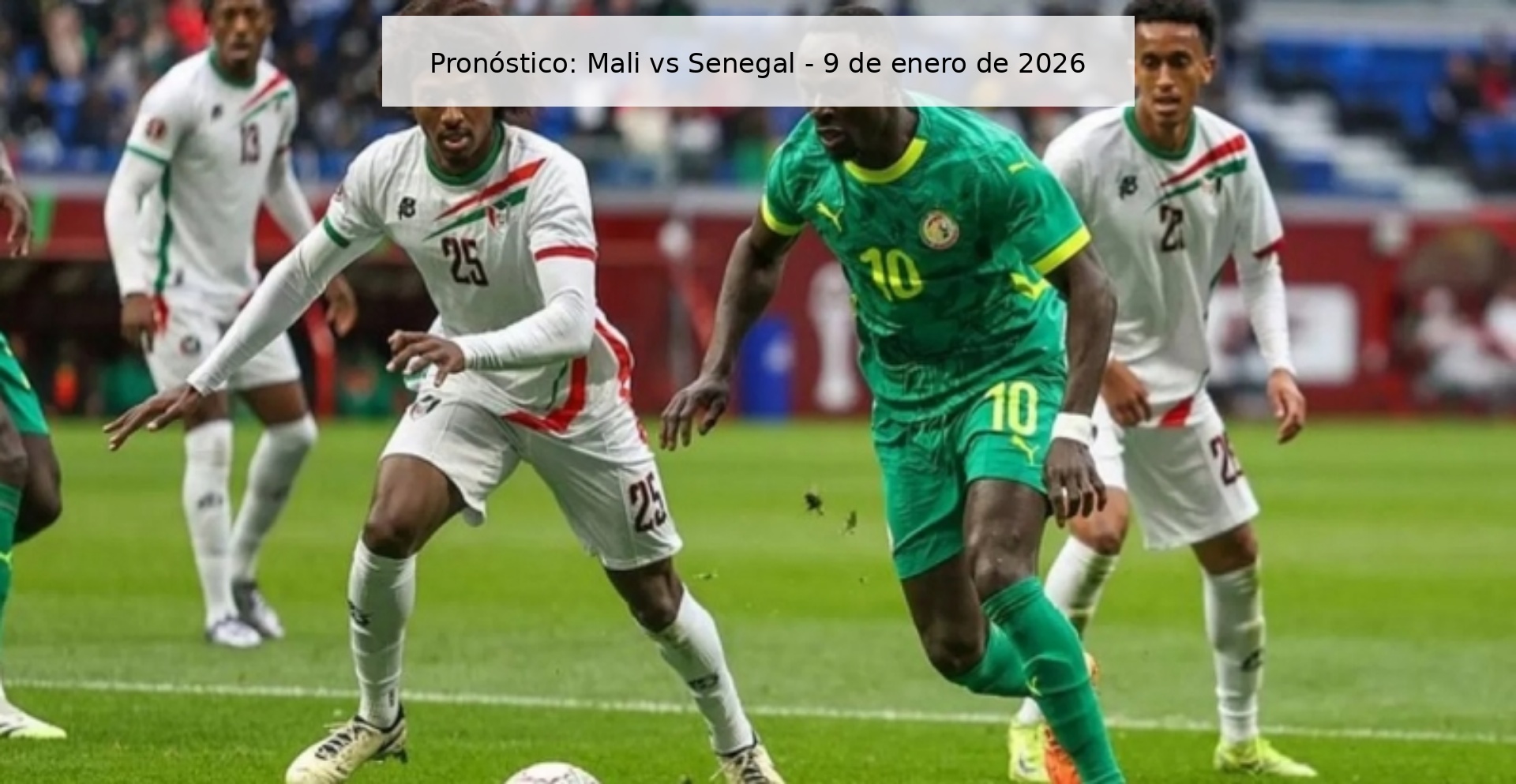 Prediction: Mali vs Senegal – January 9, 2026