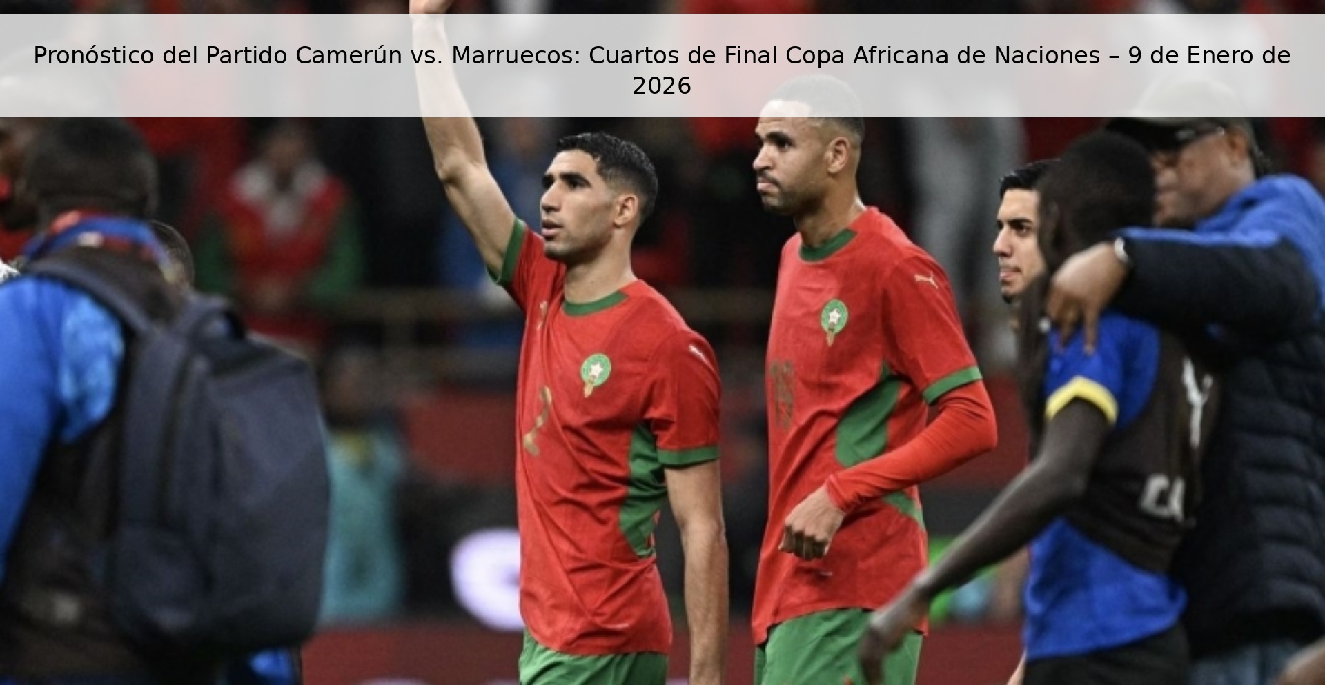 Cameroon vs. Match Prediction Morocco: African Cup of Nations Quarterfinals – January 9, 2026