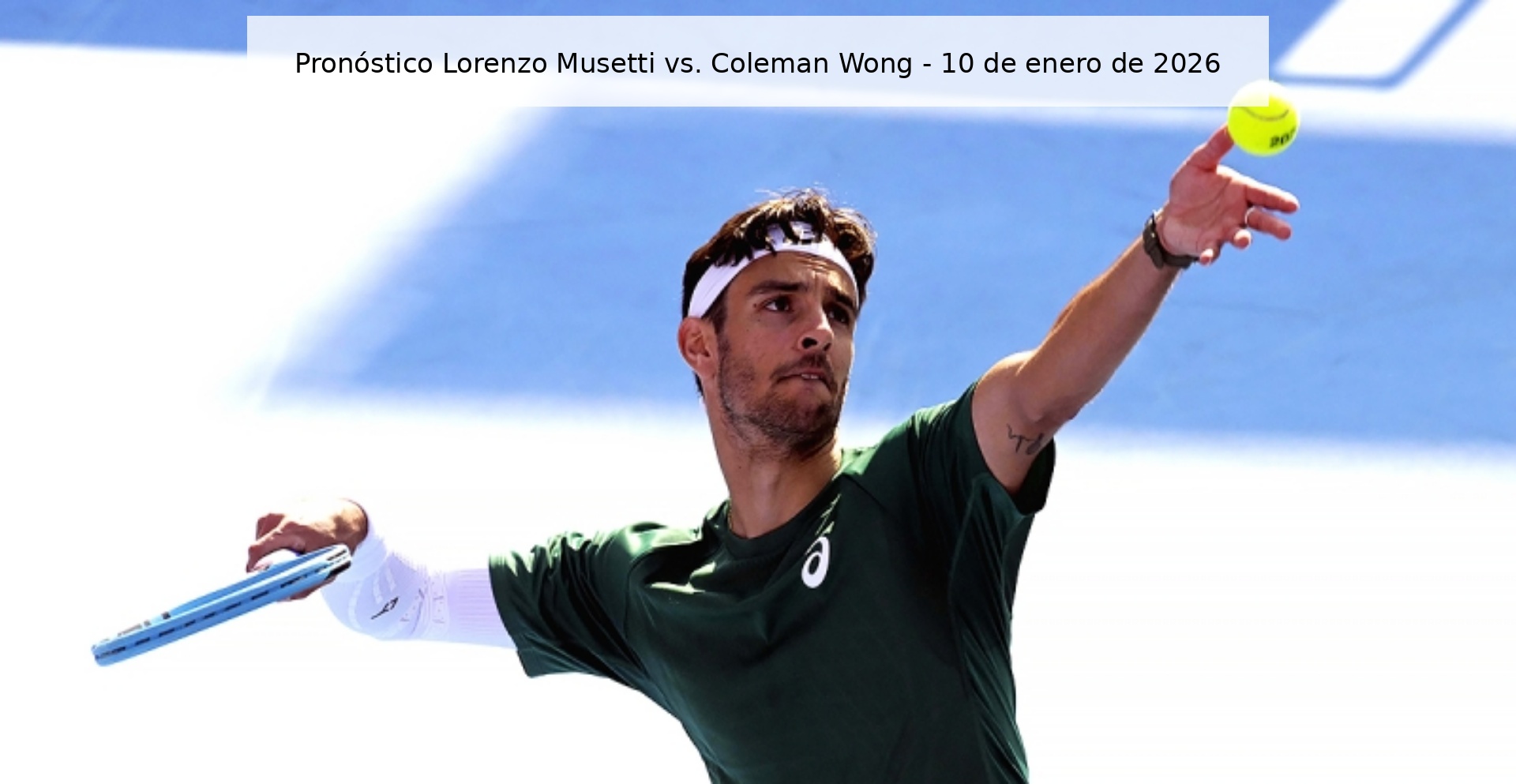Pronóstico Lorenzo Musetti vs. Coleman Wong - 10 de enero de 2026