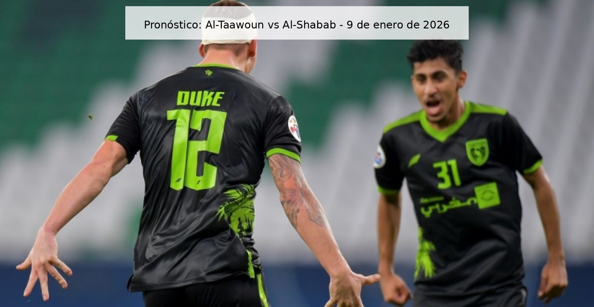 Pronóstico: Al-Taawoun vs Al-Shabab - 9 de enero de 2026 Pronóstico: Al-Taawoun vs Al-Shabab - 9 de enero de 2026