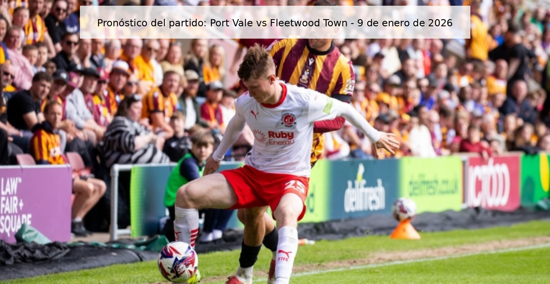 Pronóstico del partido: Port Vale vs Fleetwood Town - 9 de enero de 2026 Pronóstico del partido: Port Vale vs Fleetwood Town - 9 de enero de 2026