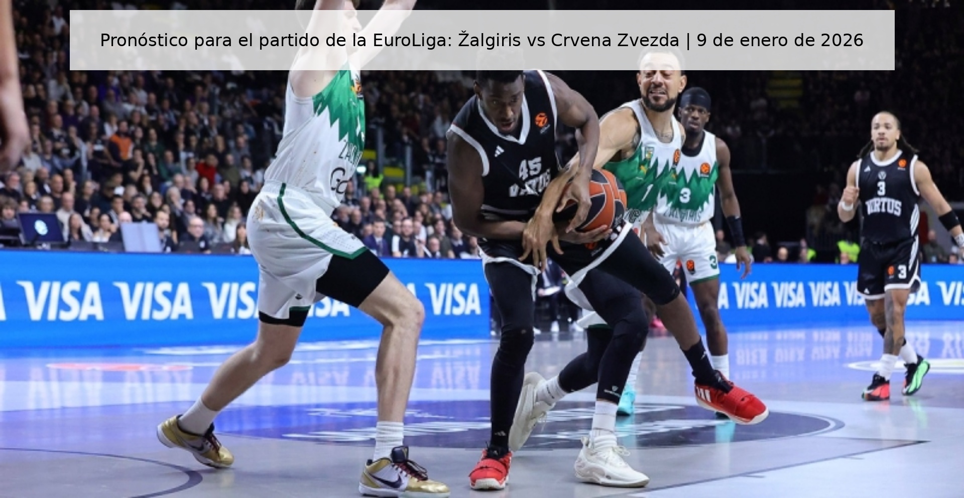 Pronóstico para el partido de la EuroLiga: Žalgiris vs Crvena Zvezda | 9 de enero de 2026