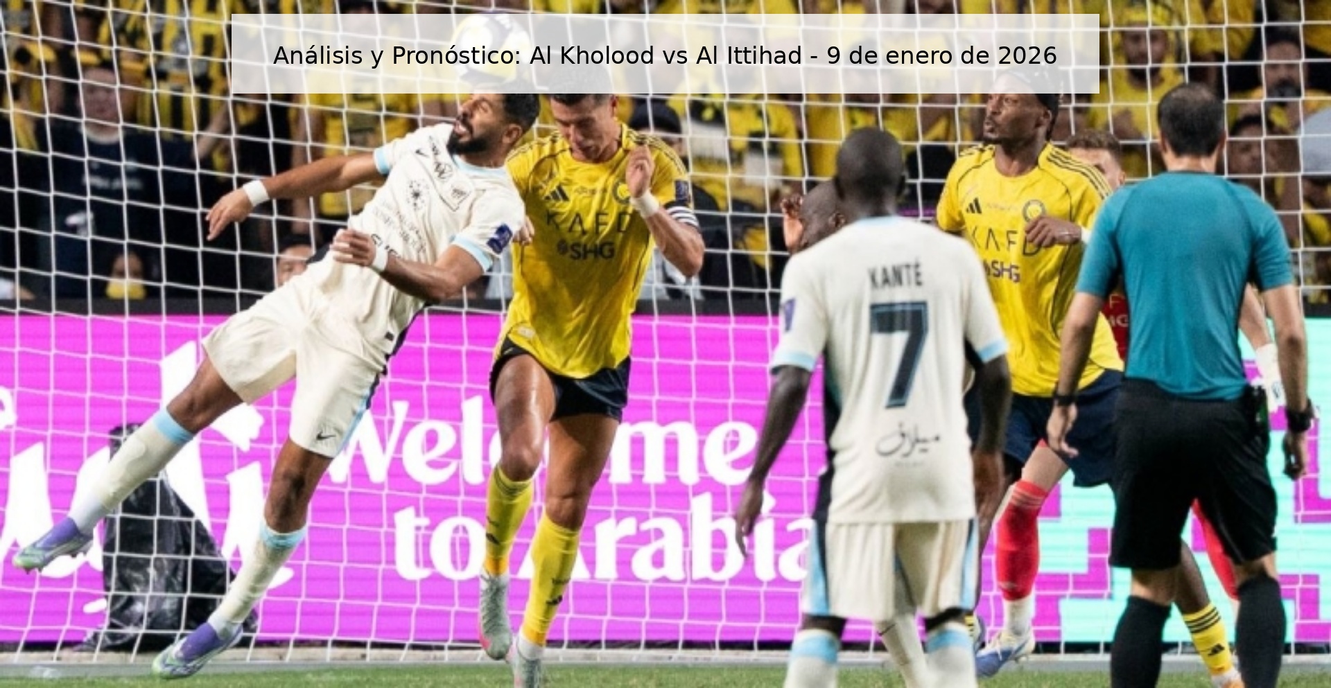 Análisis y Pronóstico: Al Kholood vs Al Ittihad - 9 de enero de 2026
