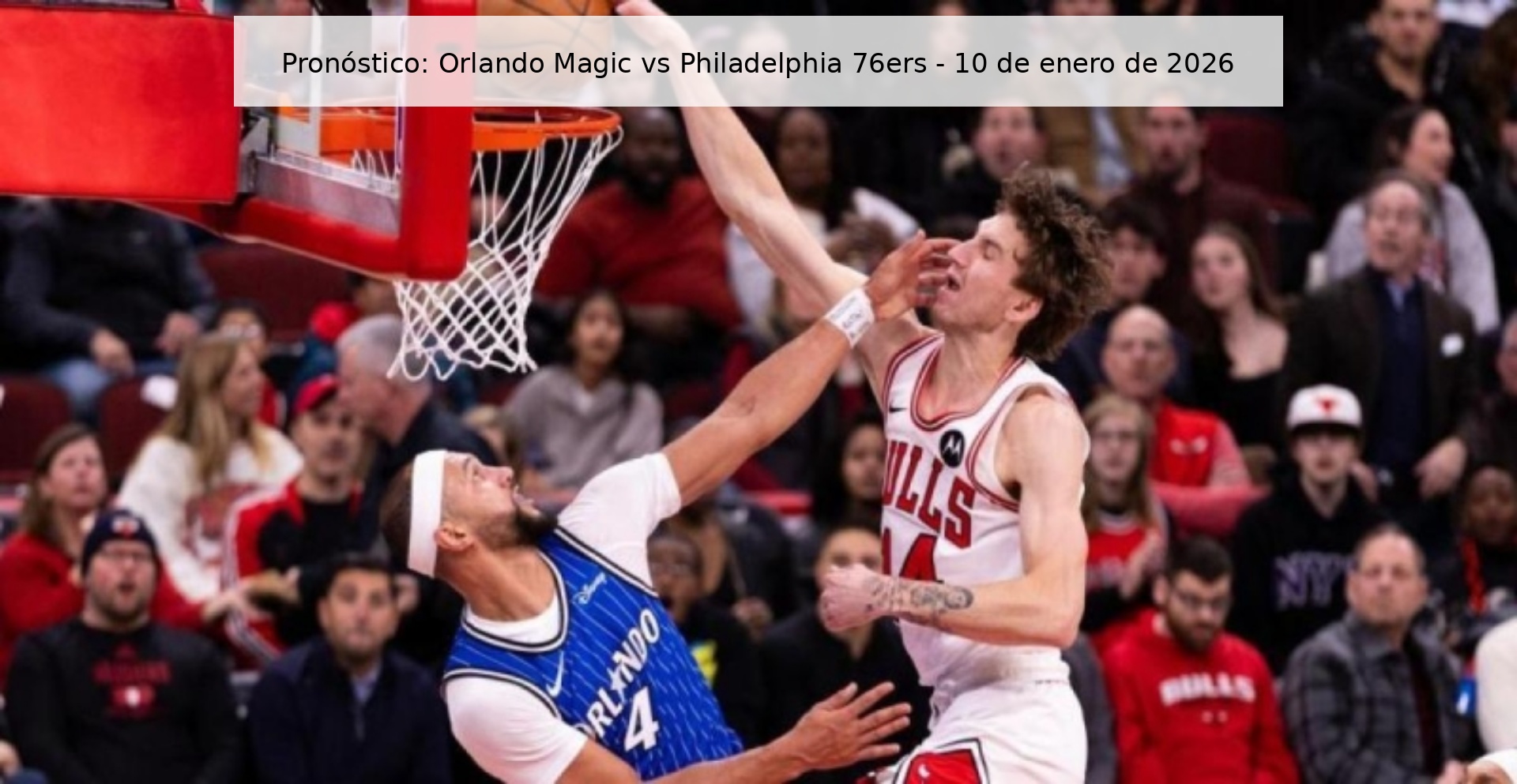Pronóstico: Orlando Magic vs Philadelphia 76ers - 10 de enero de 2026