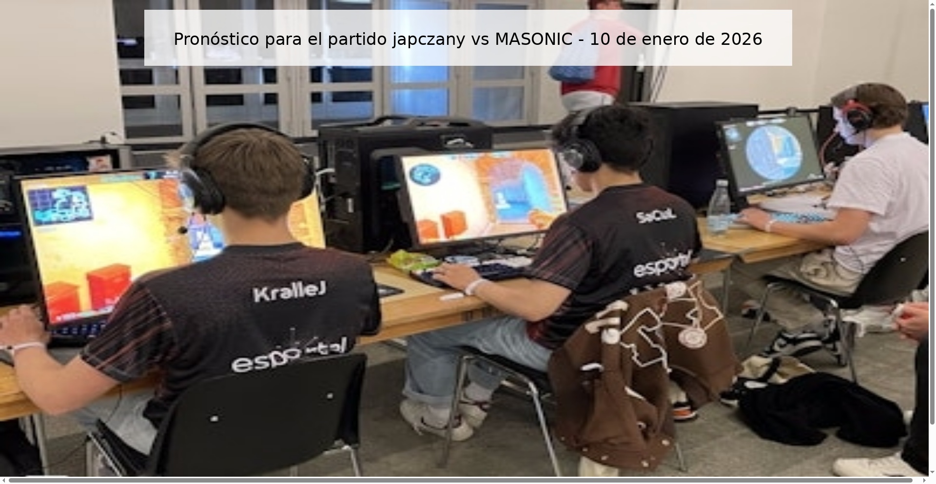 Pronóstico para el partido japczany vs MASONIC - 10 de enero de 2026
