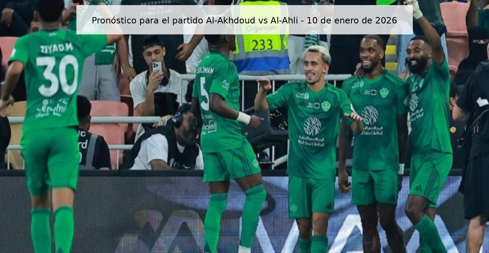 Prediction for the match Al-Akhdoud vs Al-Ahli - January 10, 2026