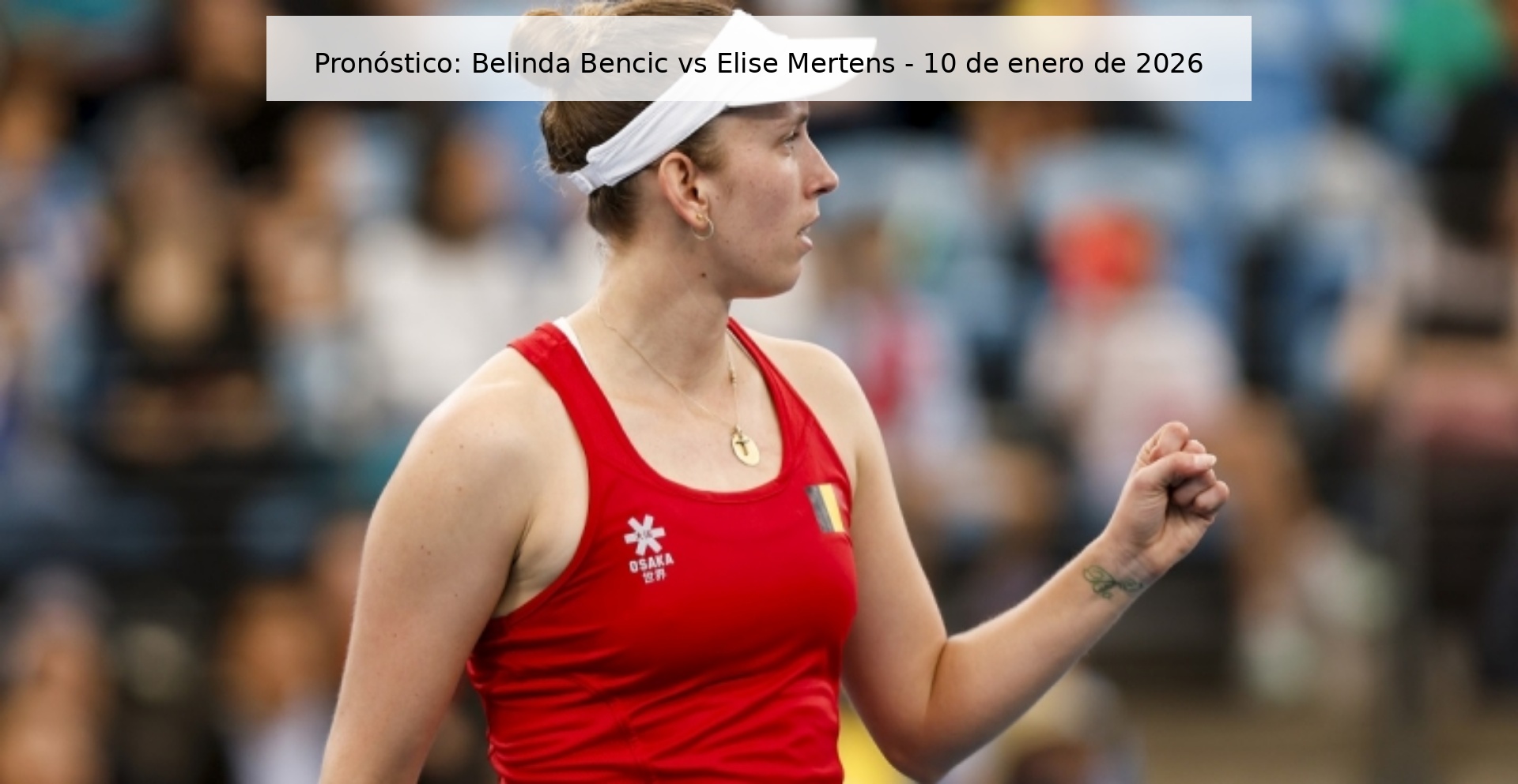 Prediction: Belinda Bencic vs Elise Mertens – January 10, 2026