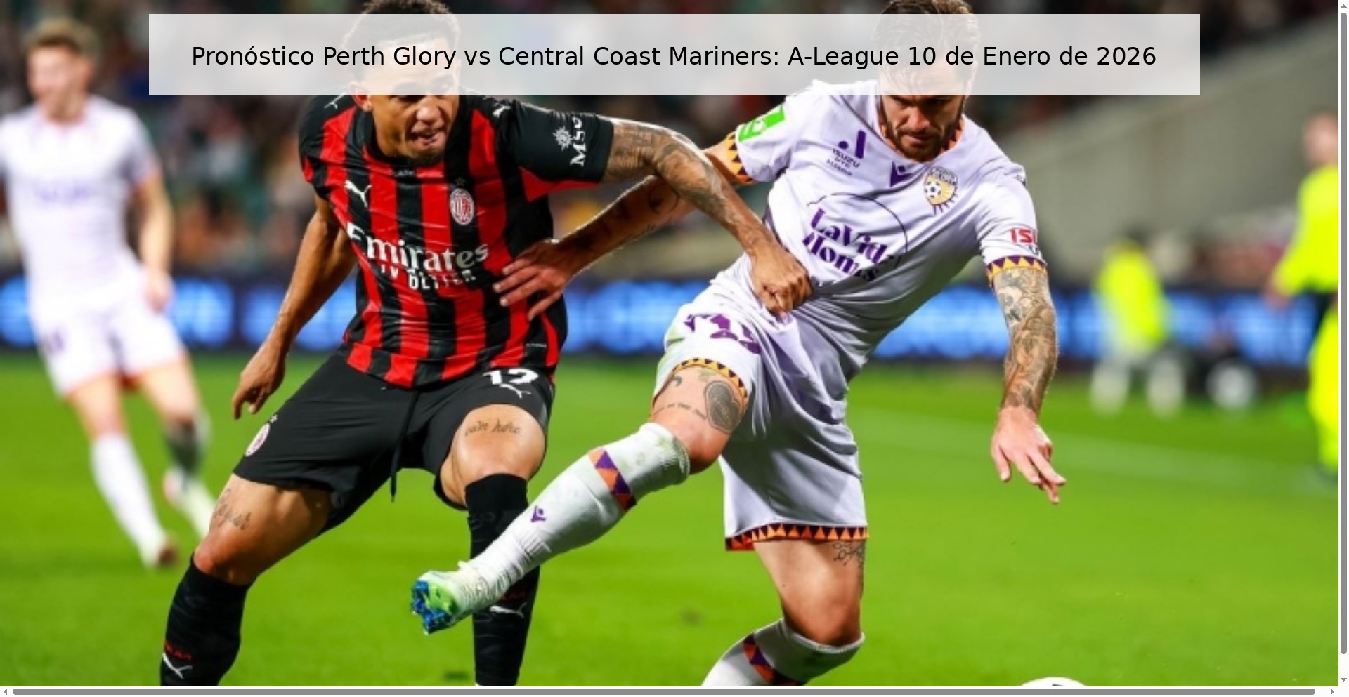 Perth Glory vs Central Coast Mariners Prediction: A-League January 10, 2026