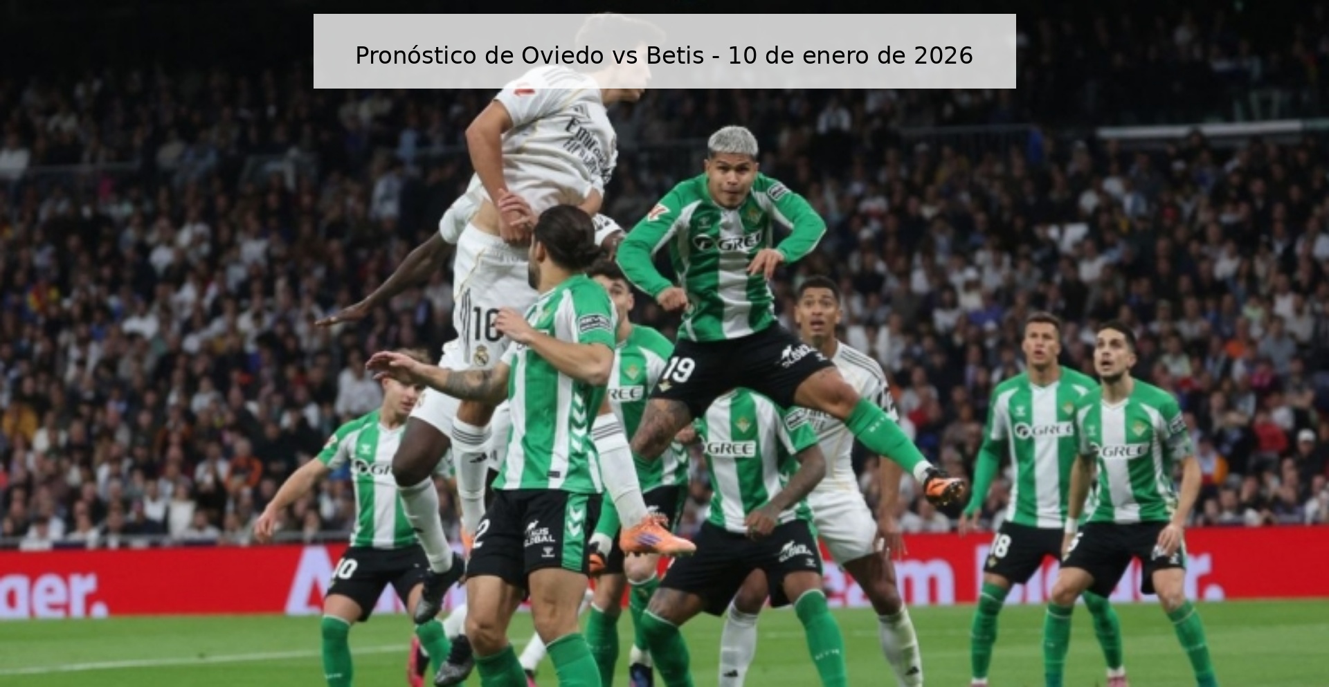 Pronóstico de Oviedo vs Betis - 10 de enero de 2026 Pronóstico de Oviedo vs Betis - 10 de enero de 2026