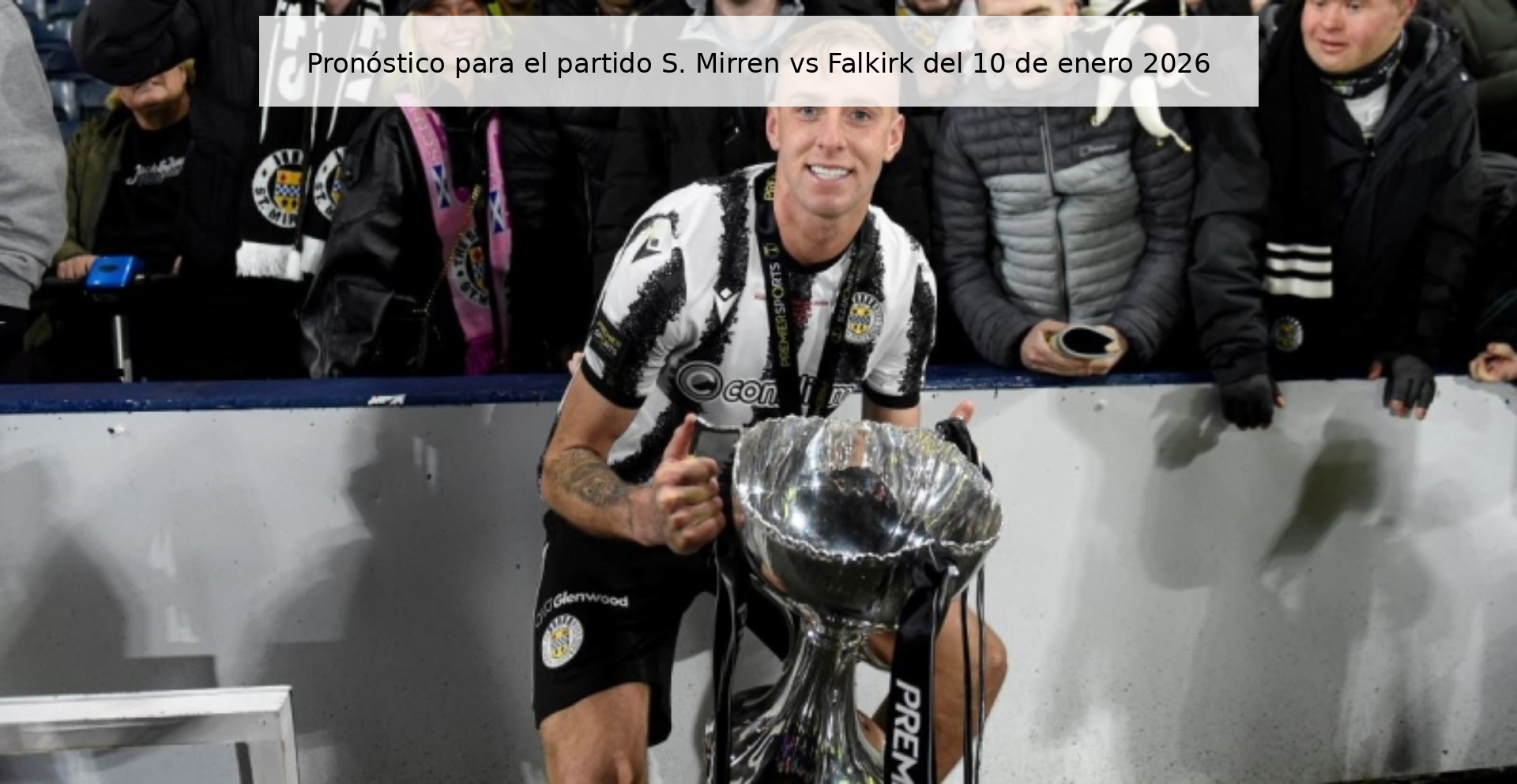 Pronóstico para el partido S. Mirren vs Falkirk del 10 de enero 2026 Pronóstico para el partido S. Mirren vs Falkirk del 10 de enero 2026