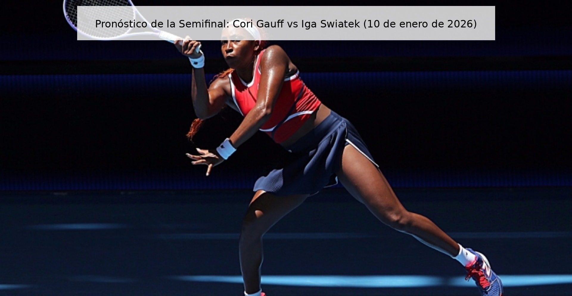 Pronóstico de la Semifinal: Cori Gauff vs Iga Swiatek (10 de enero de 2026) Pronóstico de la Semifinal: Cori Gauff vs Iga Swiatek (10 de enero de 2026)
