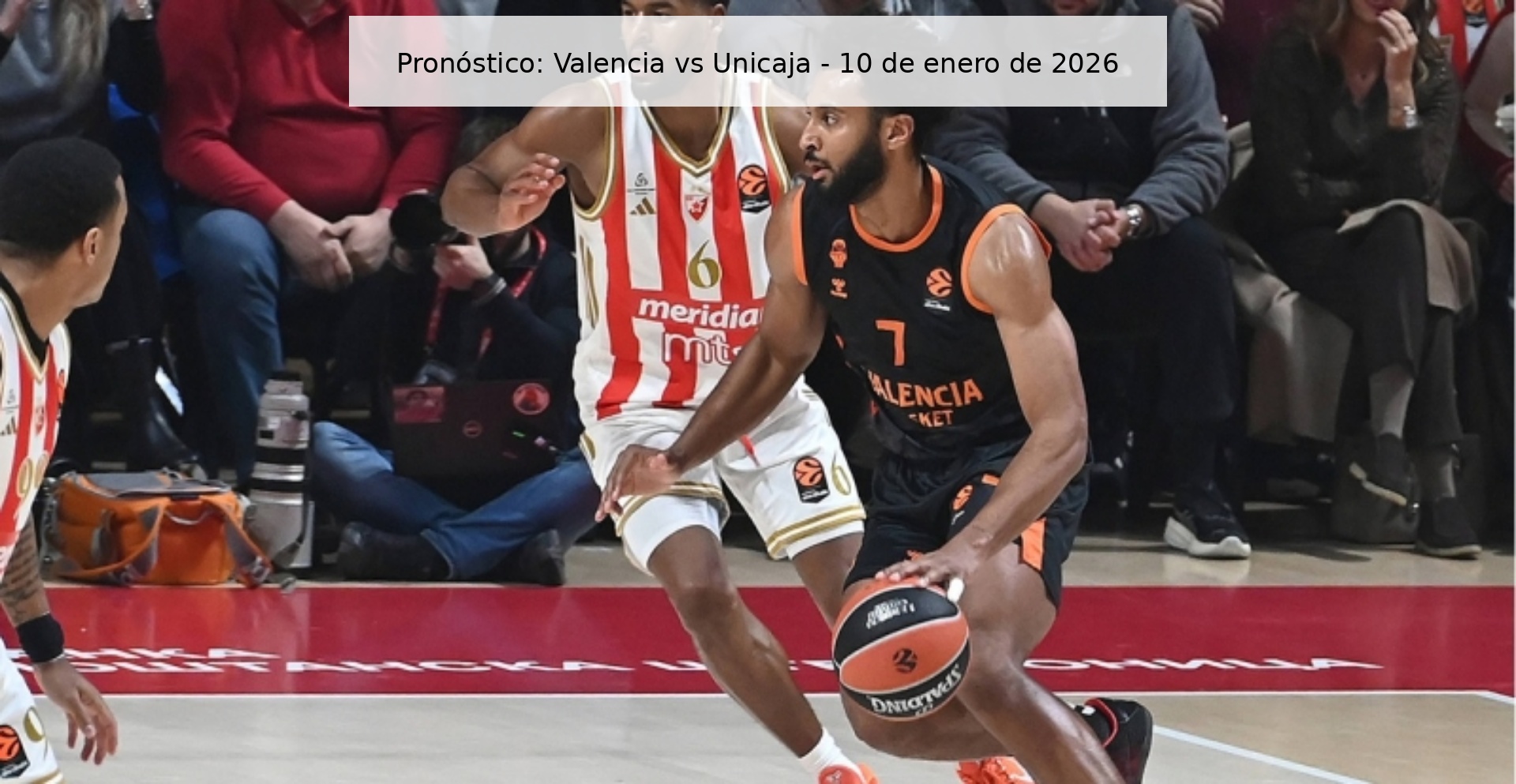 Pronóstico: Valencia vs Unicaja - 10 de enero de 2026