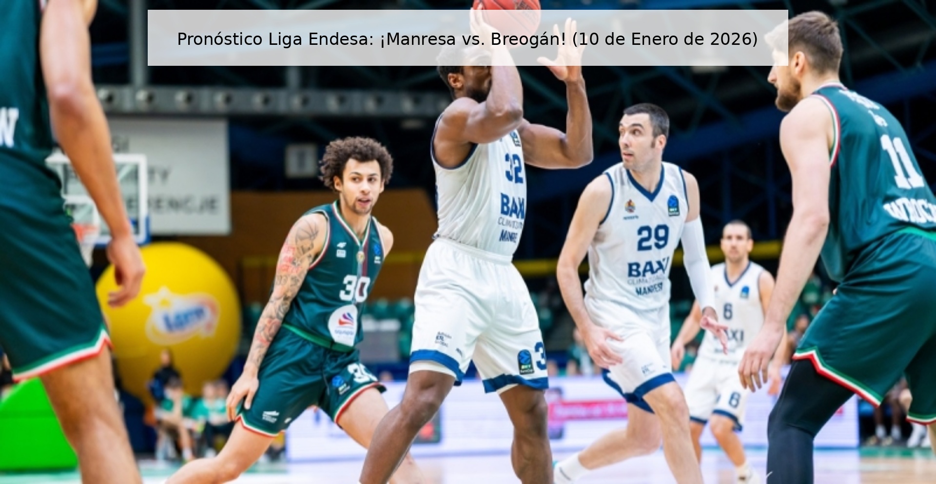 Liga Endesa Prediction: Manresa vs. Breogan! (January 10, 2026)