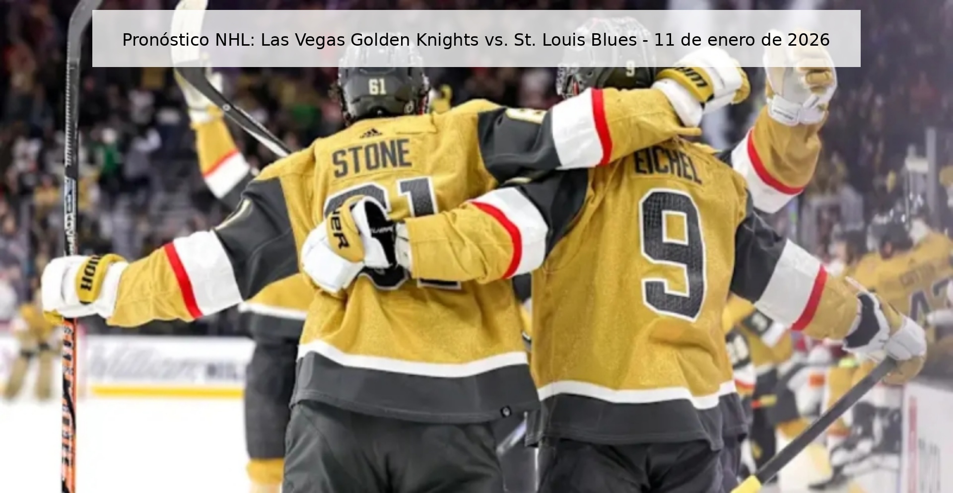 Pronóstico NHL: Las Vegas Golden Knights vs. St. Louis Blues - 11 de enero de 2026 Pronóstico NHL: Las Vegas Golden Knights vs. St. Louis Blues - 11 de enero de 2026