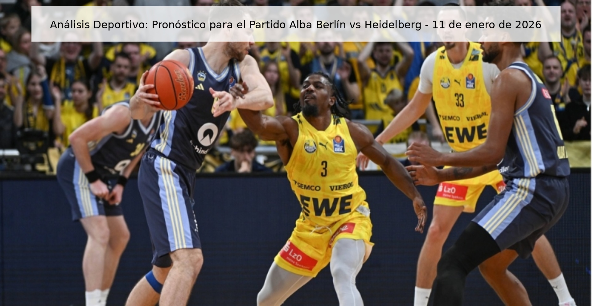 Análisis Deportivo: Pronóstico para el Partido Alba Berlín vs Heidelberg - 11 de enero de 2026