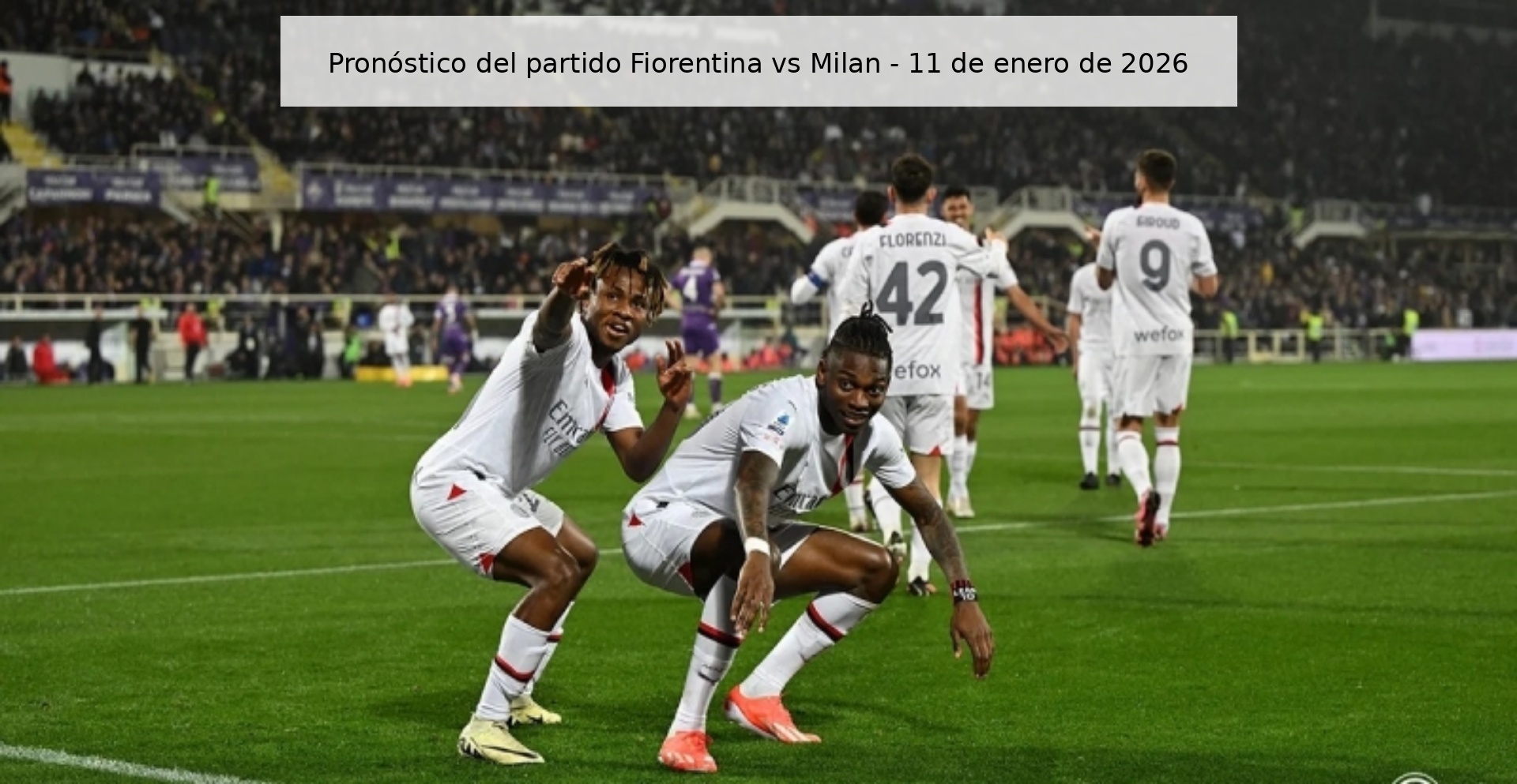 Pronóstico del partido Fiorentina vs Milan - 11 de enero de 2026