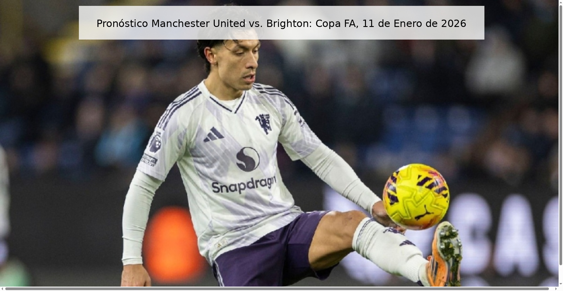 Pronóstico Manchester United vs. Brighton: Copa FA, 11 de Enero de 2026