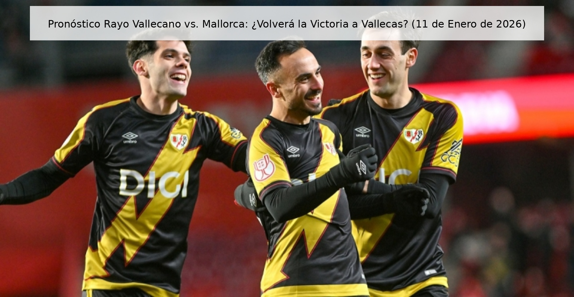 Rayo Vallecano vs. Prediction Mallorca: Will Victory return to Vallecas? (January 11, 2026)