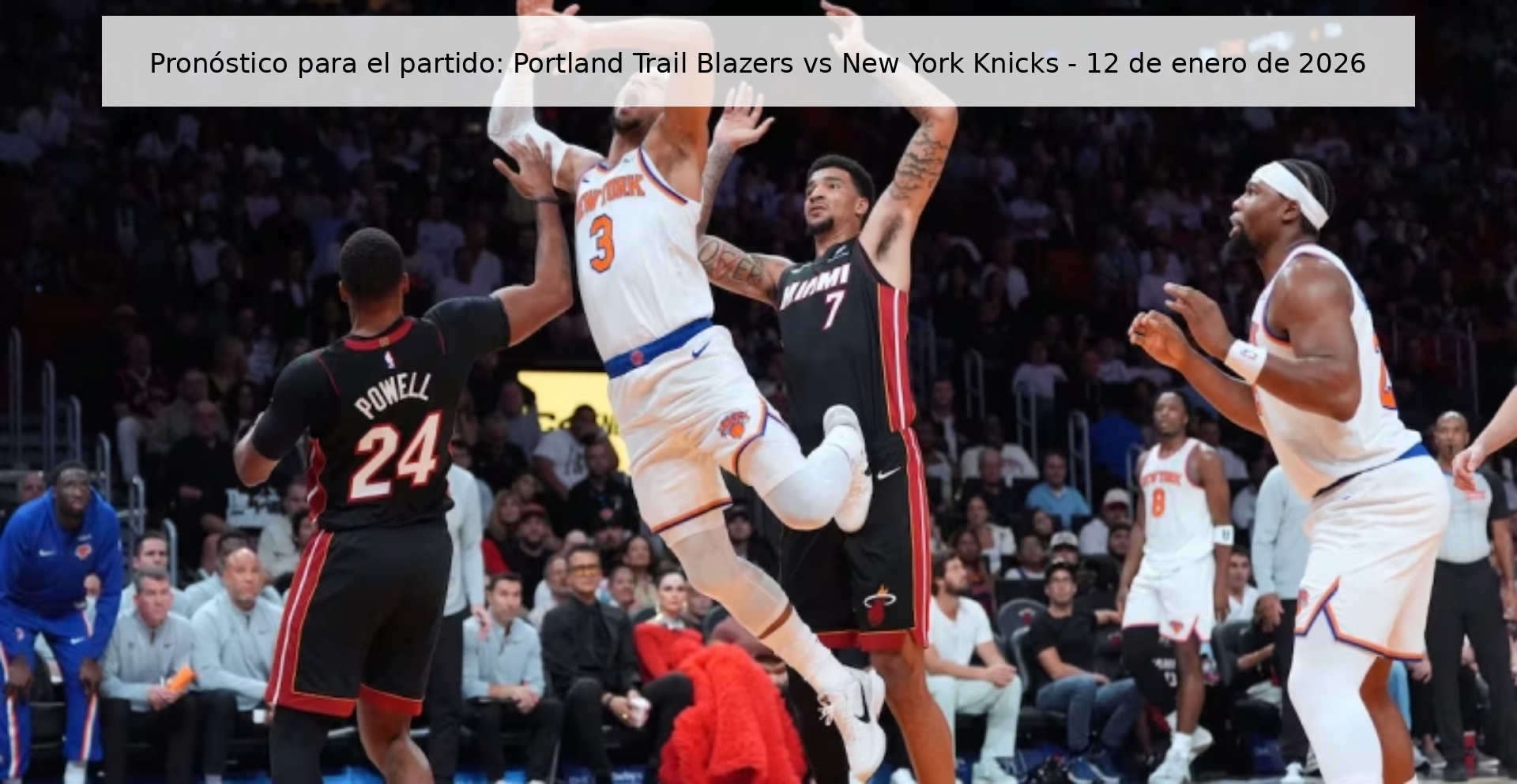 Prediction for the game: Portland Trail Blazers vs New York Knicks - January 12, 2026