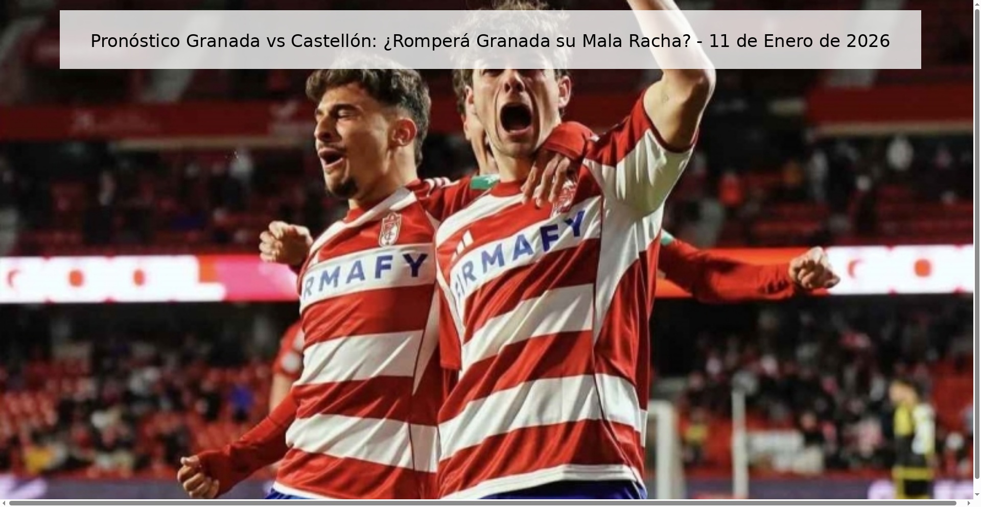 Granada vs Castellón Prediction: Will Granada Break its Losing Streak? - January 11, 2026