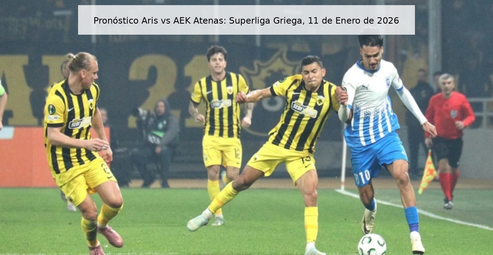 Aris vs AEK Athens Prediction: Greek Super League, January 11, 2026