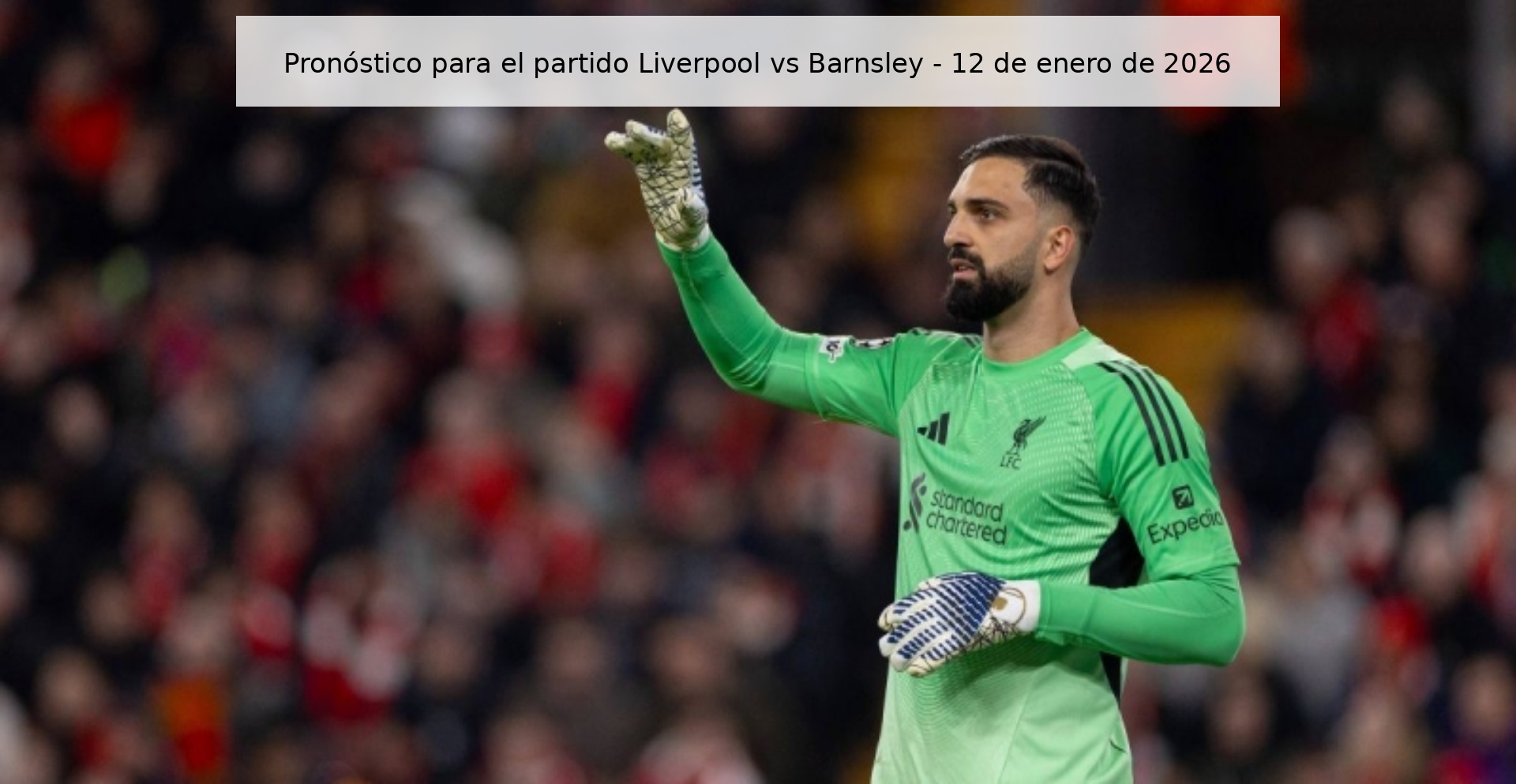 Prediction for the Liverpool vs Barnsley match - January 12, 2026