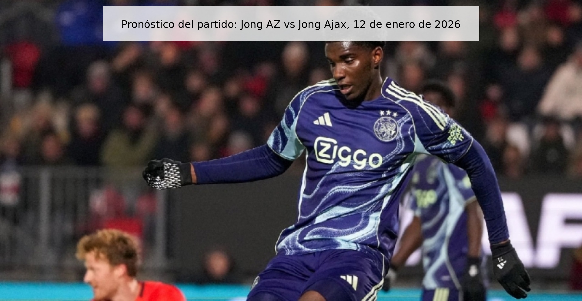 Match Prediction: Jong AZ vs Jong Ajax, January 12, 2026