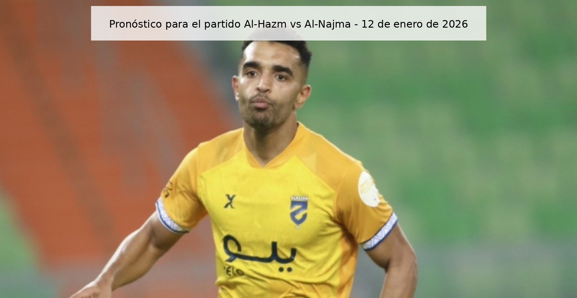 Prediction for the match Al-Hazm vs Al-Najma - January 12, 2026
