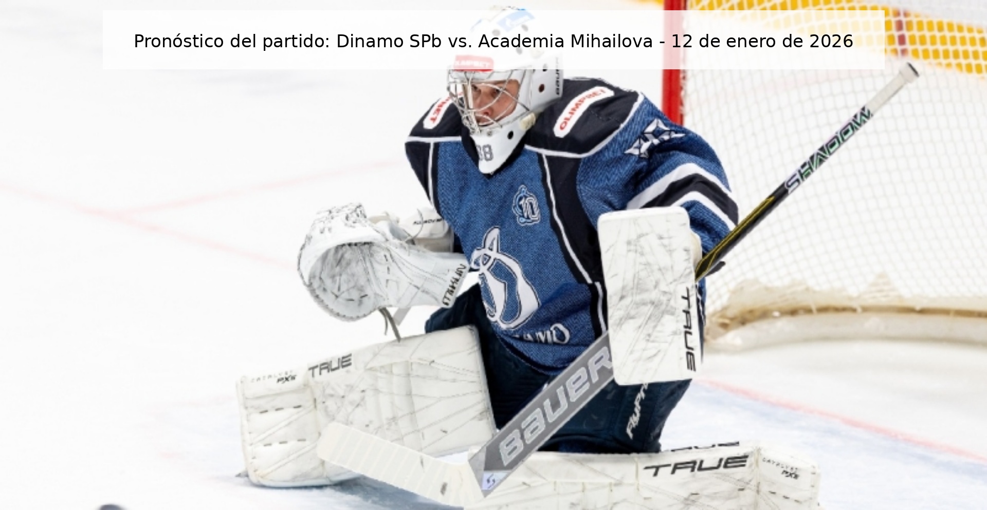 Match prediction: Dinamo SPb vs. Mihailova Academy - January 12, 2026