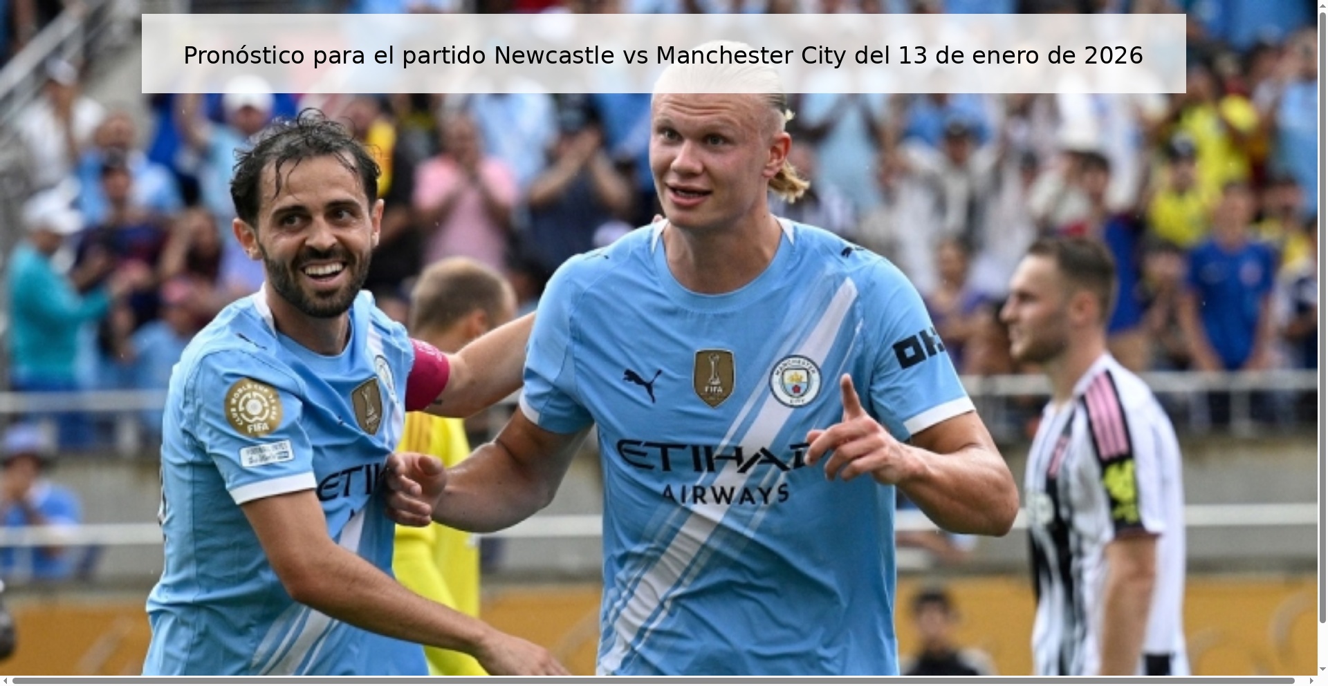 Pronóstico para el partido Newcastle vs Manchester City del 13 de enero de 2026 Pronóstico para el partido Newcastle vs Manchester City del 13 de enero de 2026