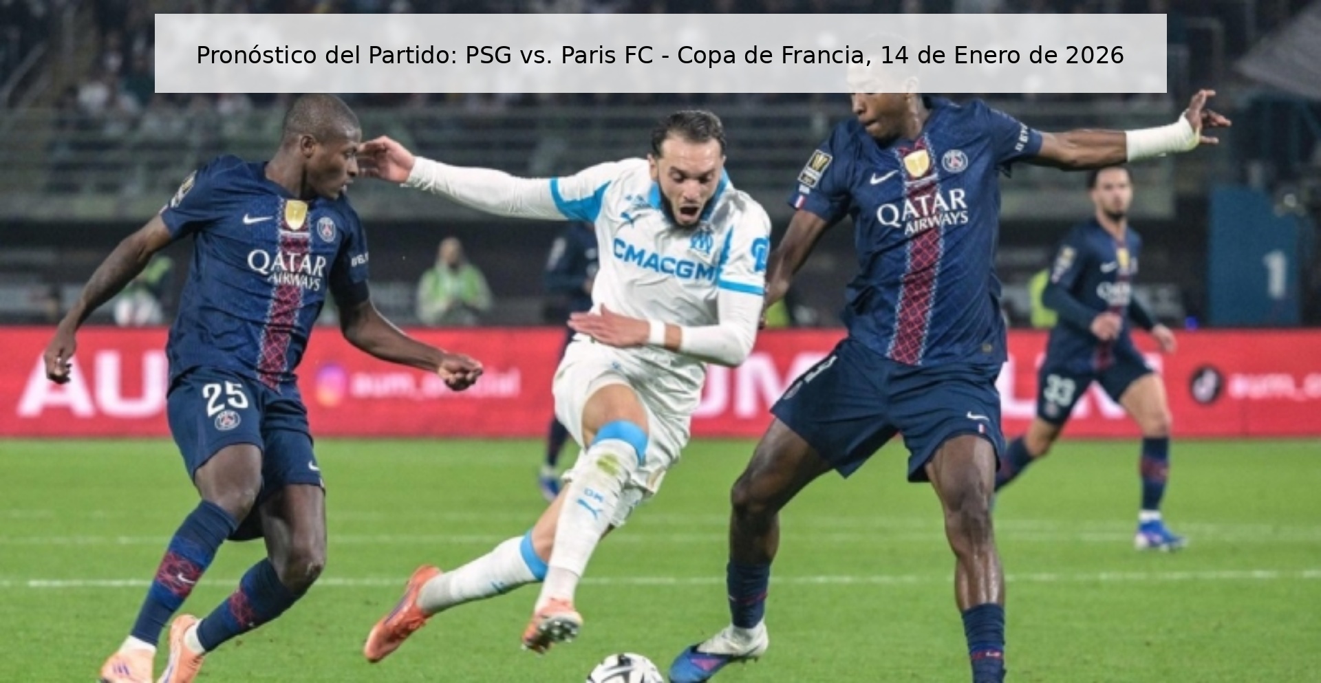 Match Prediction: PSG vs. Paris FC - French Cup, January 14, 2026
