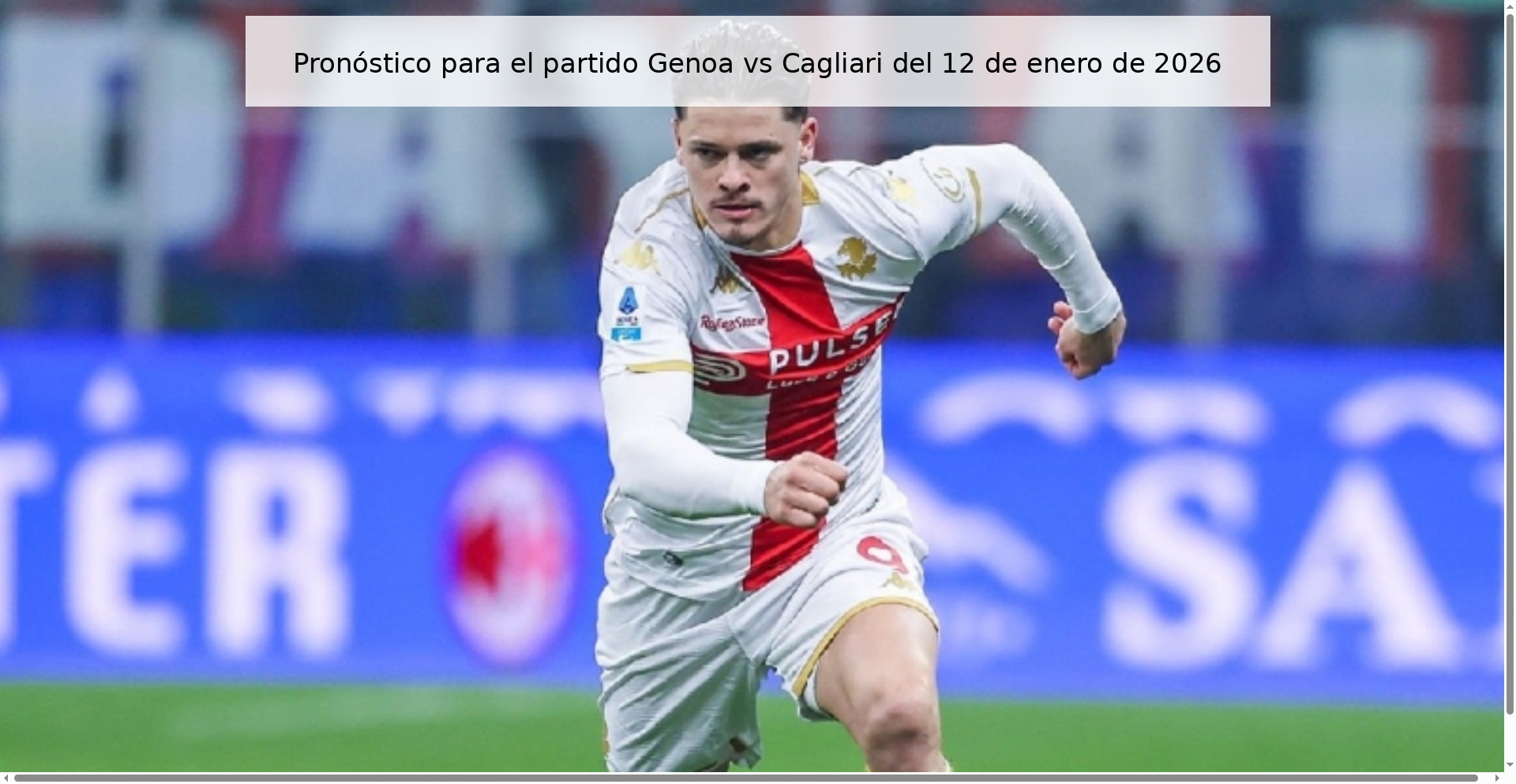 Pronóstico para el partido Genoa vs Cagliari del 12 de enero de 2026 Pronóstico para el partido Genoa vs Cagliari del 12 de enero de 2026
