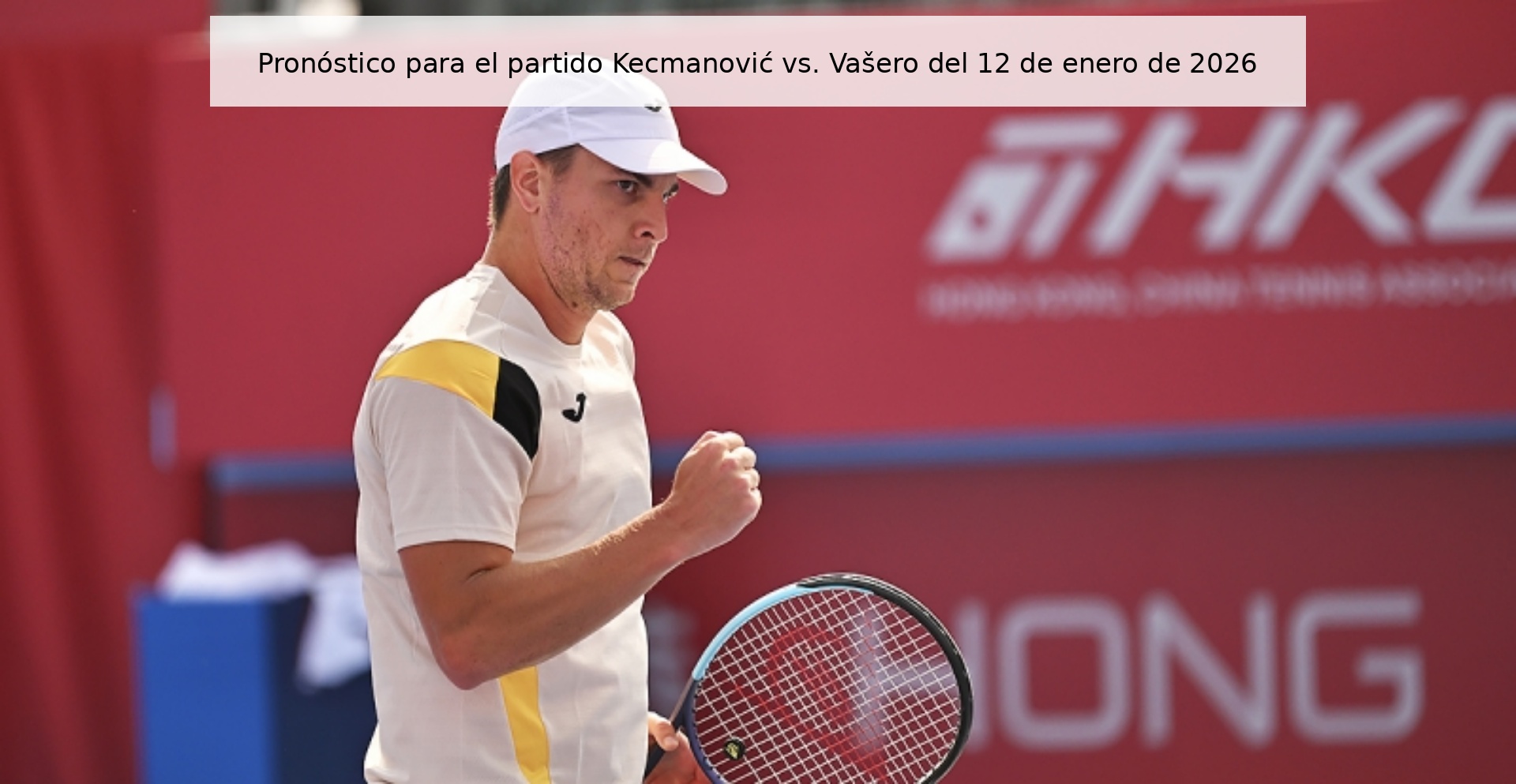 Prediction for the match Kecmanović vs. Vašero of January 12, 2026