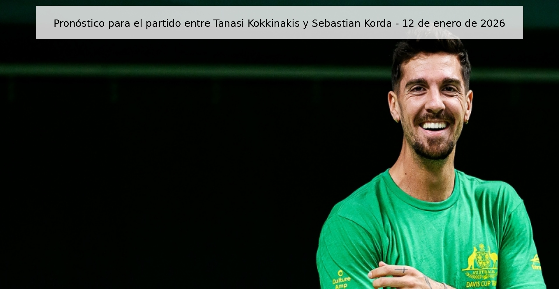 Prediction for the match between Tanasi Kokkinakis and Sebastian Korda - January 12, 2026