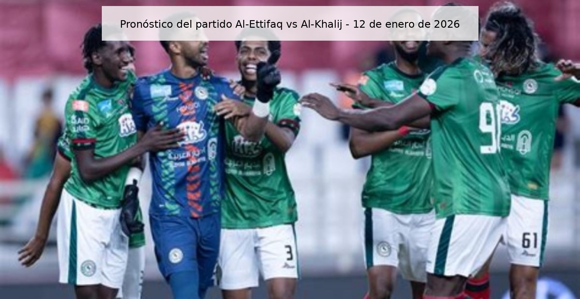 Al-Ettifaq vs Al-Khalij Prediction – January 12, 2026