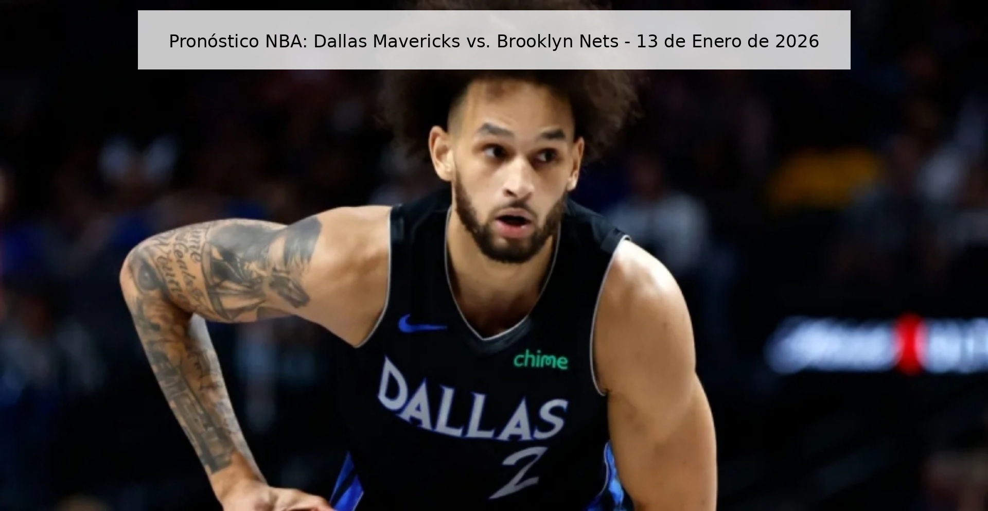 Pronóstico NBA: Dallas Mavericks vs. Brooklyn Nets - 13 de Enero de 2026