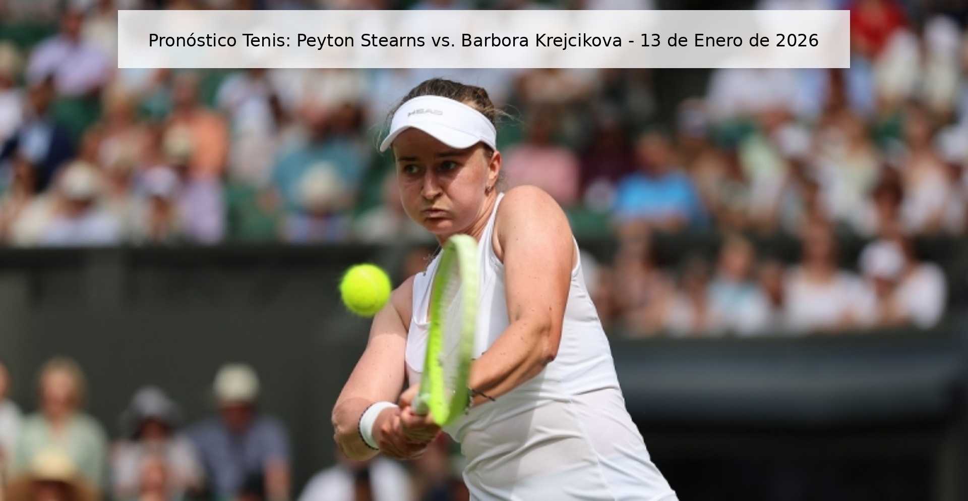 Tennis Prediction: Peyton Stearns vs. Barbora Krejcikova - January 13, 2026