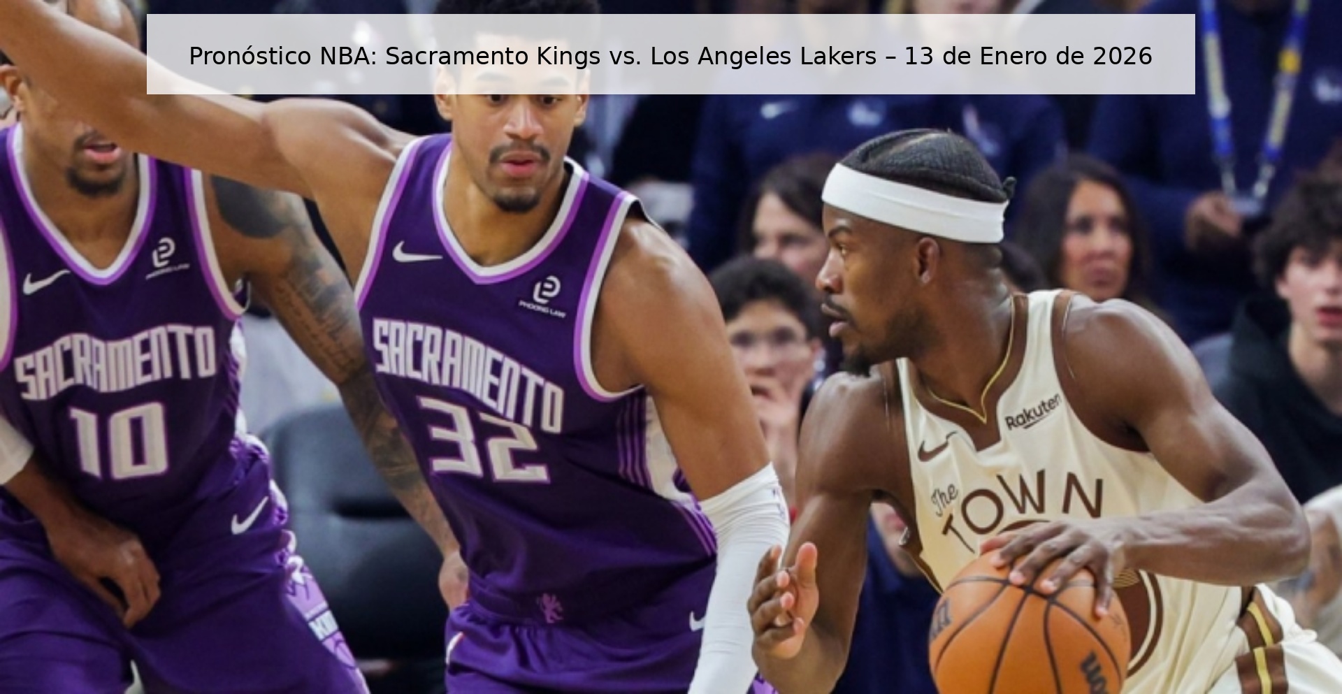 Pronóstico NBA: Sacramento Kings vs. Los Angeles Lakers – 13 de Enero de 2026 Pronóstico NBA: Sacramento Kings vs. Los Angeles Lakers – 13 de Enero de 2026