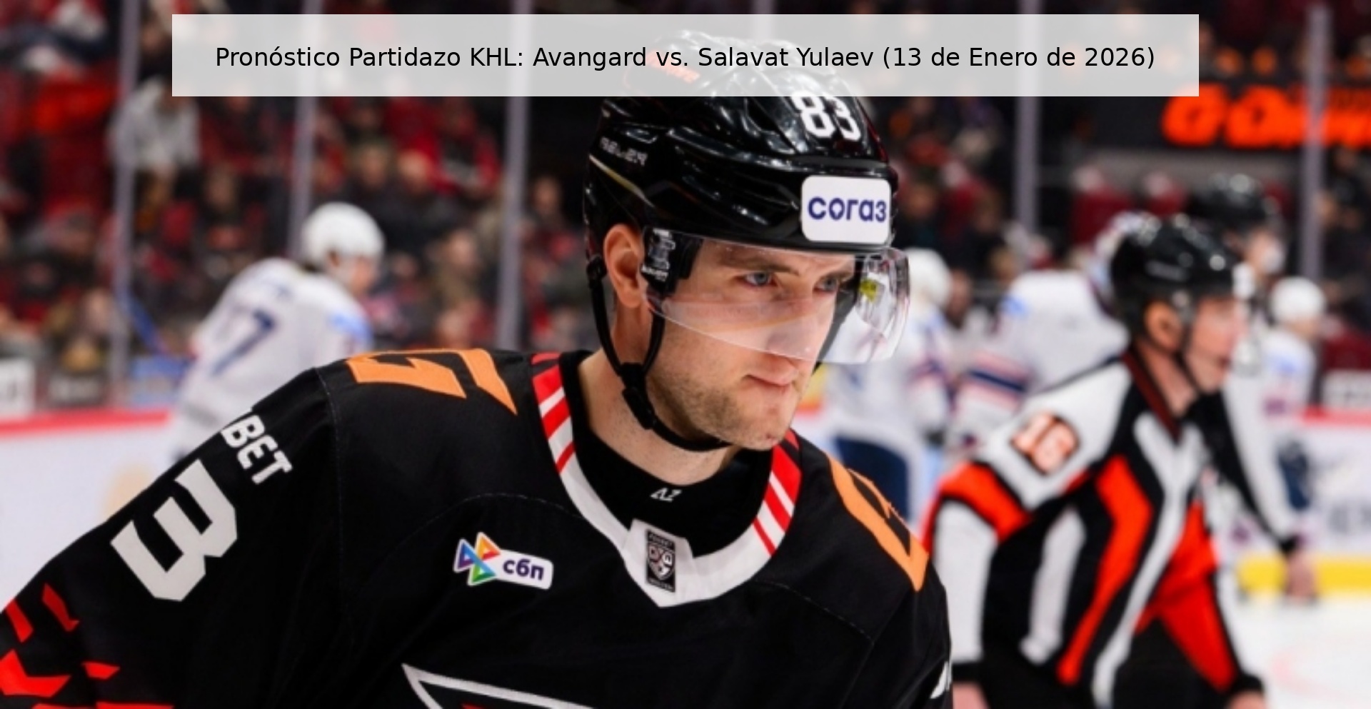 Pronóstico Partidazo KHL: Avangard vs. Salavat Yulaev (13 de Enero de 2026)