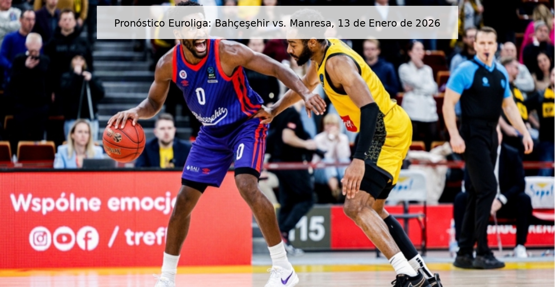 Euroleague Prediction: Bahçeşehir vs. Manresa, January 13, 2026