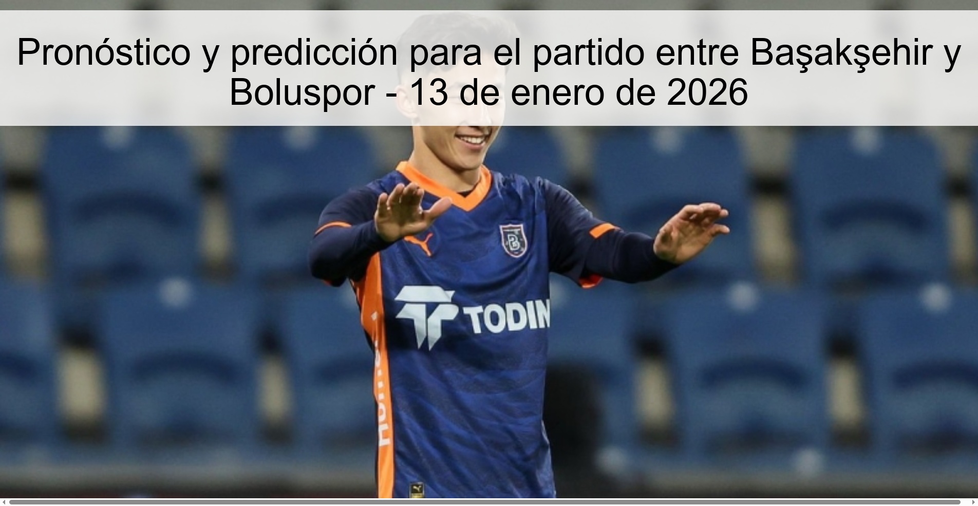 Preview and prediction for the match between Başakşehir and Boluspor - January 13, 2026