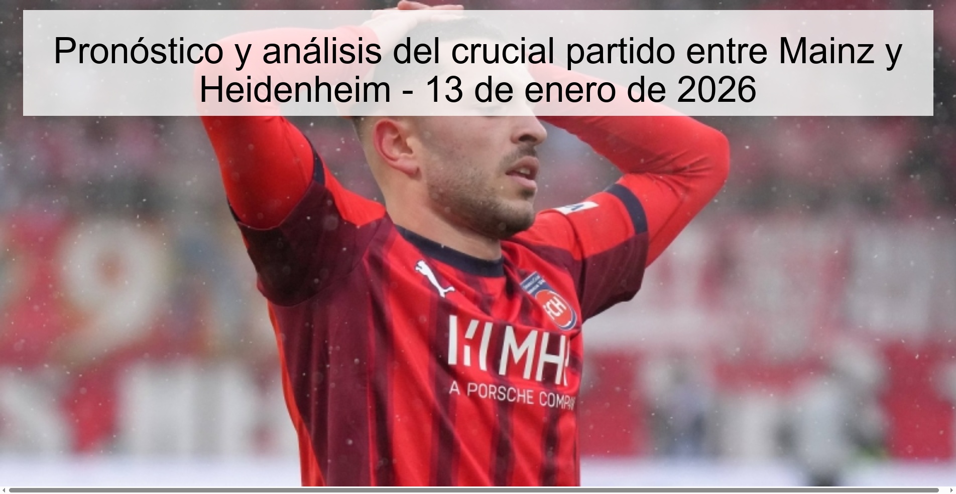 Pronóstico y análisis del crucial partido entre Mainz y Heidenheim - 13 de enero de 2026