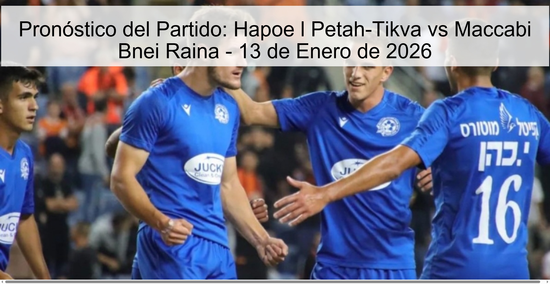 Pronóstico del Partido: Hapoe l Petah-Tikva vs Maccabi Bnei Raina - 13 de Enero de 2026