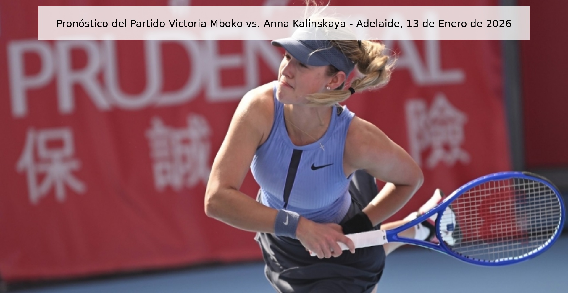 Victoria Mboko vs. Match Prediction Anna Kalinskaya - Adelaide, January 13, 2026