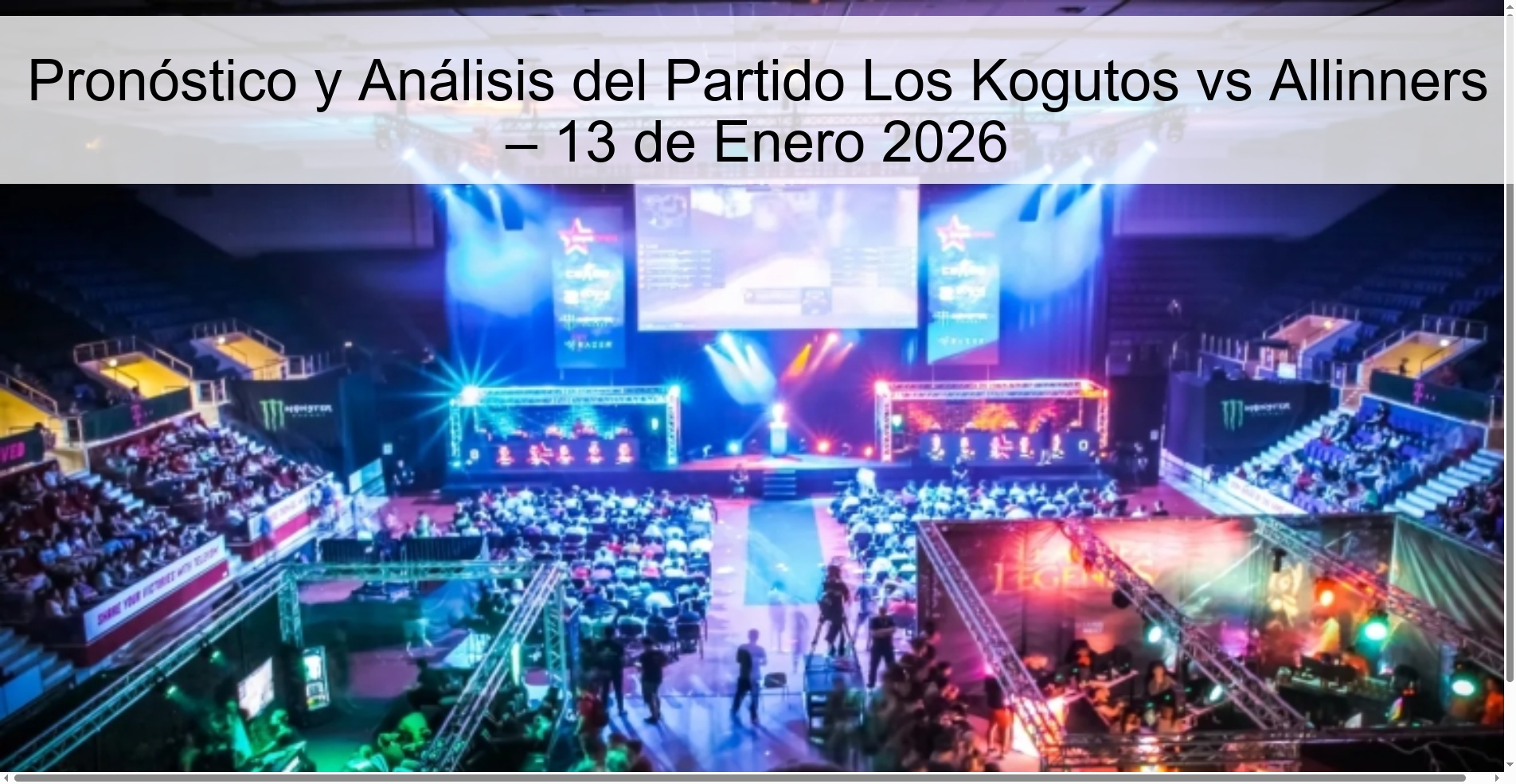 Pronóstico y Análisis del Partido Los Kogutos vs Allinners – 13 de Enero 2026 Pronóstico y Análisis del Partido Los Kogutos vs Allinners – 13 de Enero 2026