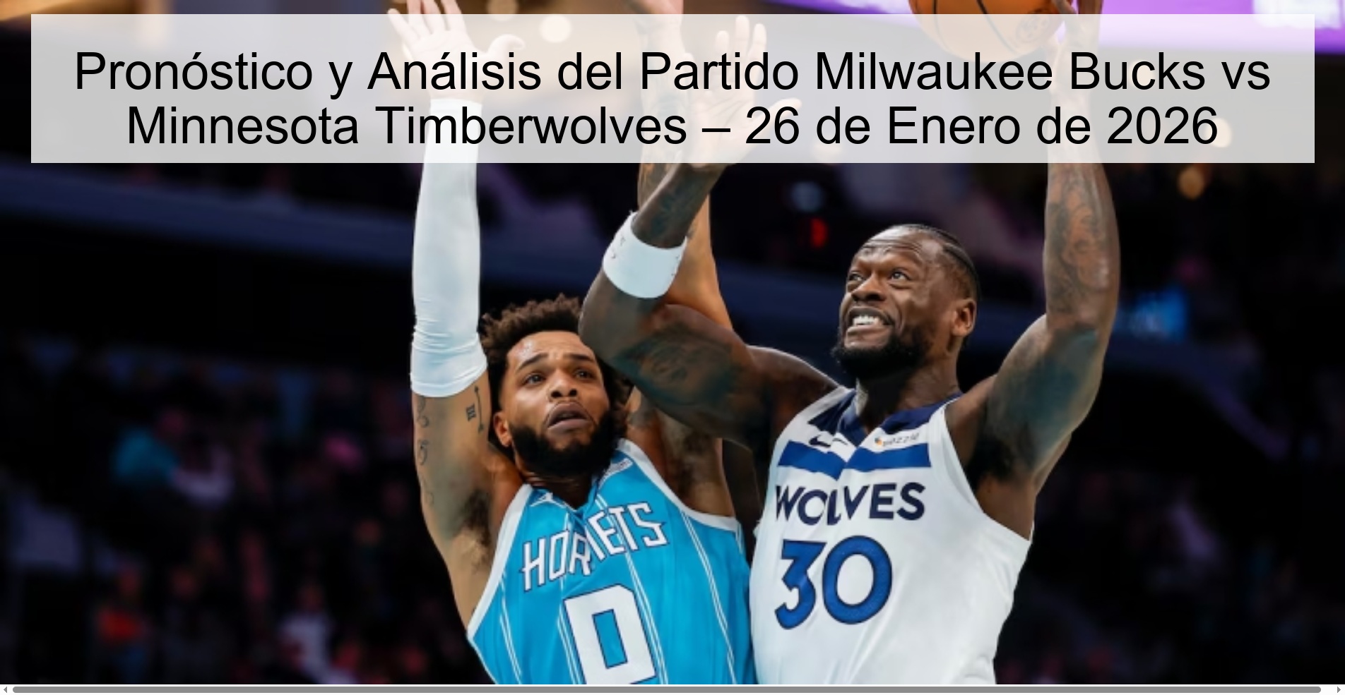 Prediction and Analysis of the Milwaukee Bucks vs Minnesota Timberwolves Match – January 26, 2026