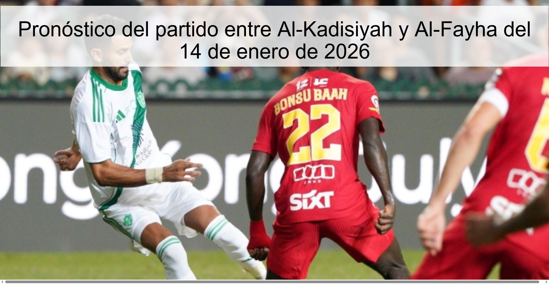 Al-Kadisiyah vs Al-Fayha Prediction for the match on January 14, 2026