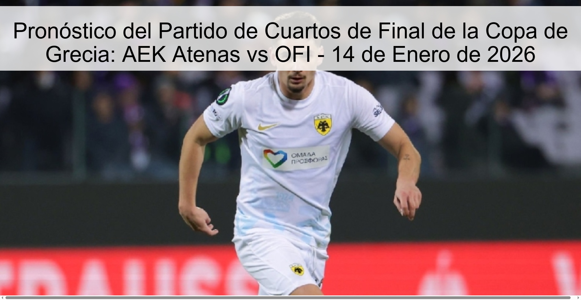 Greek Cup Quarterfinal Match Prediction: AEK Athens vs OFI - January 14, 2026