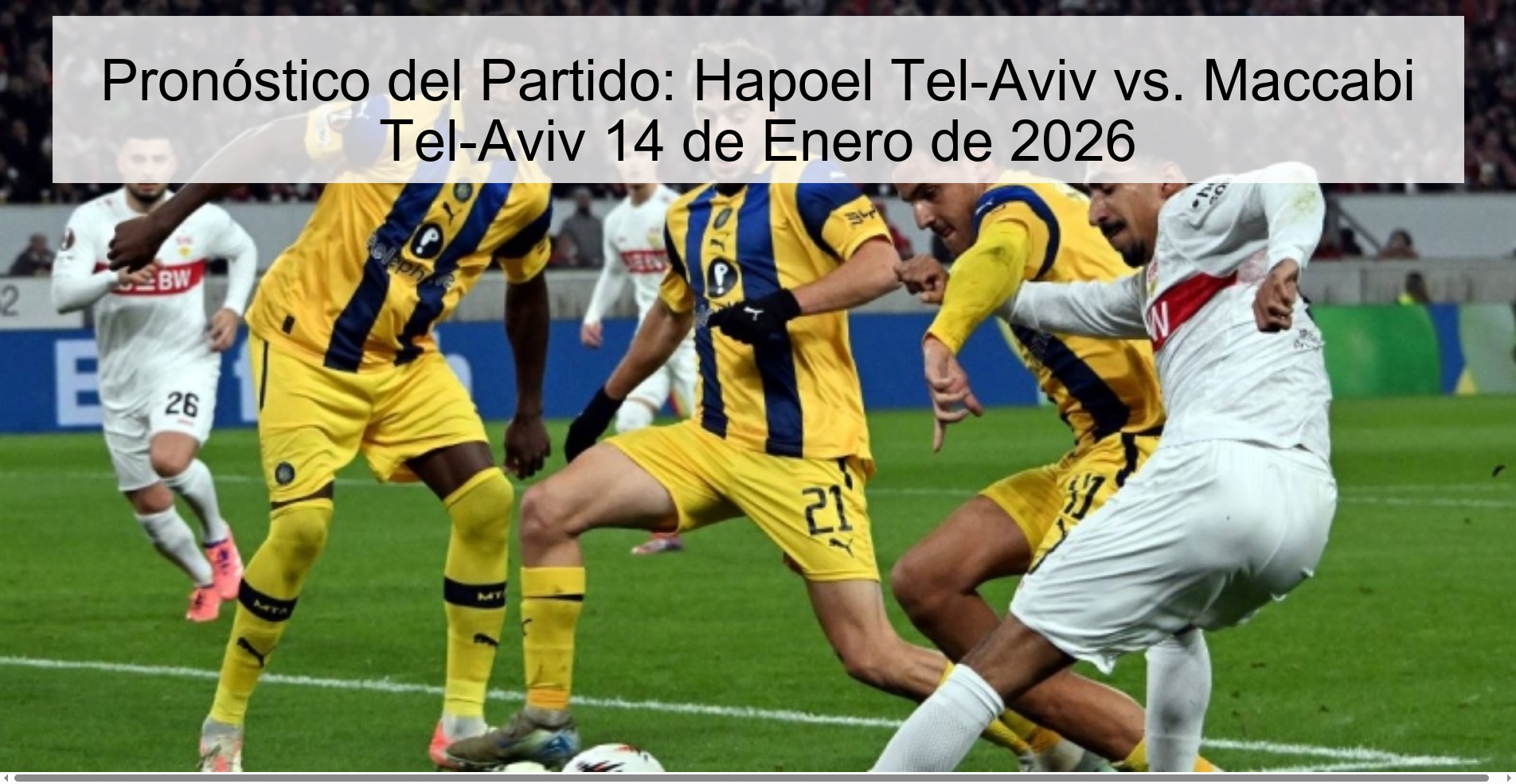 Pronóstico del Partido: Hapoel Tel-Aviv vs. Maccabi Tel-Aviv 14 de Enero de 2026