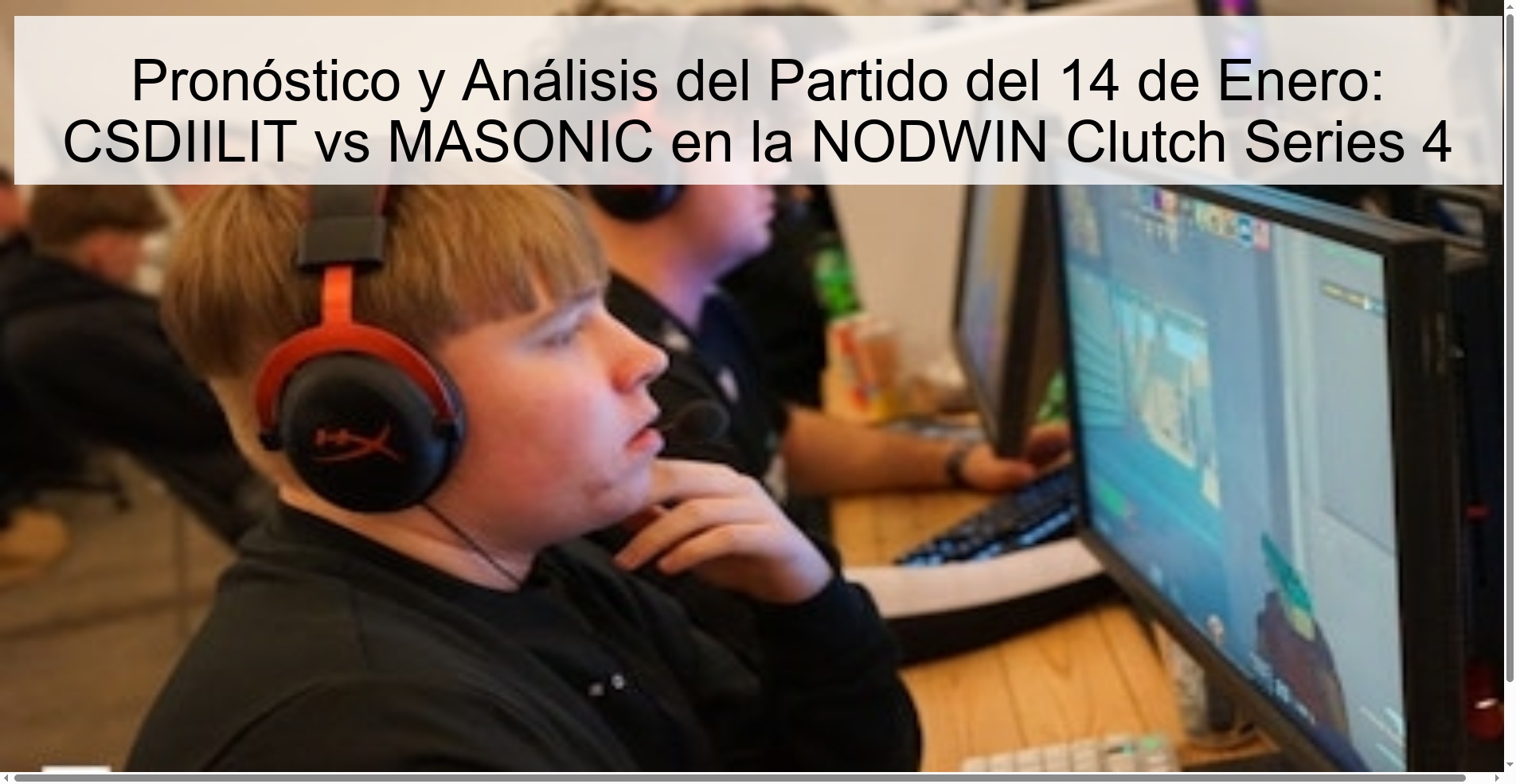 Prediction and Analysis of the Match on January 14: CSDIILIT vs MASONIC in the NODWIN Clutch Series 4